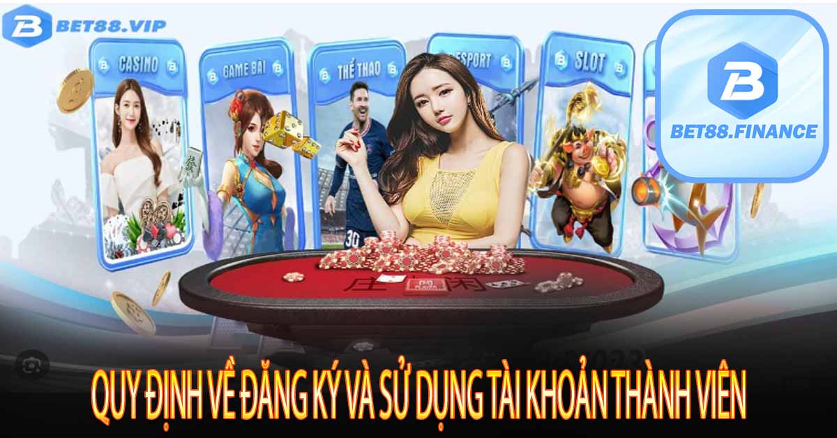 Quy định về đăng ký và sử dụng tài khoản thành viên